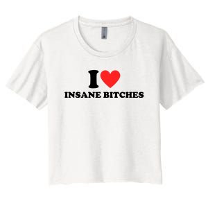 I Love Insane Bitches I Am Insane Couples Women's Crop Top Tee