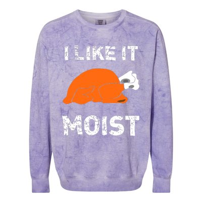 I Like It Moist Funny Turkey Thanksgiving Colorblast Crewneck Sweatshirt