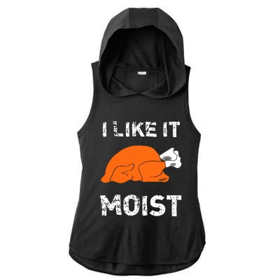 I Like It Moist Funny Turkey Thanksgiving Ladies PosiCharge Tri-Blend Wicking Draft Hoodie Tank