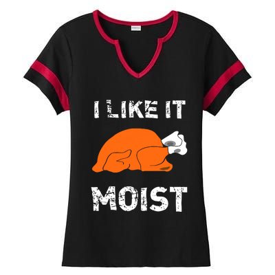 I Like It Moist Funny Turkey Thanksgiving Ladies Halftime Notch Neck Tee