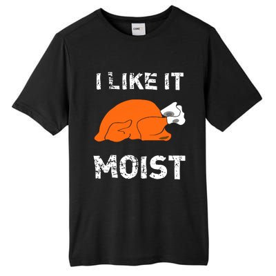 I Like It Moist Funny Turkey Thanksgiving Tall Fusion ChromaSoft Performance T-Shirt