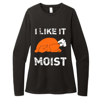 I Like It Moist Funny Turkey Thanksgiving Womens CVC Long Sleeve Shirt