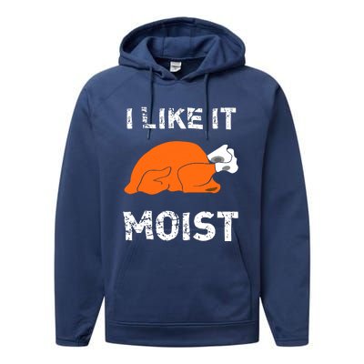 I Like It Moist Funny Turkey Thanksgiving Performance Fleece Hoodie