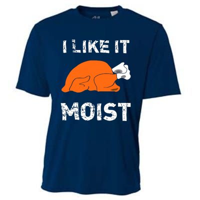 I Like It Moist Funny Turkey Thanksgiving Cooling Performance Crew T-Shirt