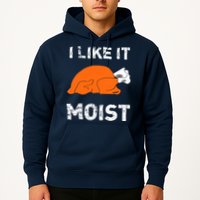 I Like It Moist Funny Turkey Thanksgiving Hoodie