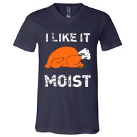 I Like It Moist Funny Turkey Thanksgiving V-Neck T-Shirt