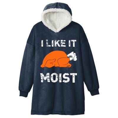 I Like It Moist Funny Turkey Thanksgiving Hooded Wearable Blanket