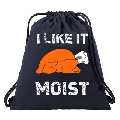 I Like It Moist Funny Turkey Thanksgiving Drawstring Bag