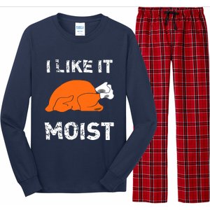 I Like It Moist Funny Turkey Thanksgiving Long Sleeve Pajama Set