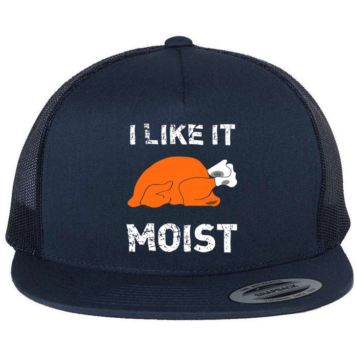 I Like It Moist Funny Turkey Thanksgiving Flat Bill Trucker Hat