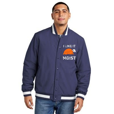 I Like It Moist Funny Turkey Thanksgiving Insulated Varsity Jacket