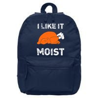 I Like It Moist Funny Turkey Thanksgiving 16 in Basic Backpack