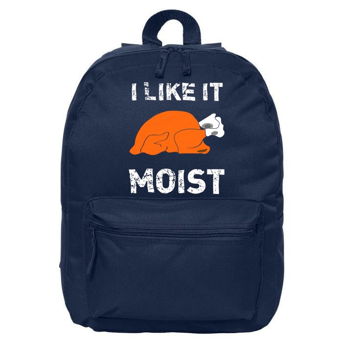I Like It Moist Funny Turkey Thanksgiving 16 in Basic Backpack