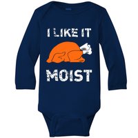 I Like It Moist Funny Turkey Thanksgiving Baby Long Sleeve Bodysuit