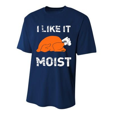 I Like It Moist Funny Turkey Thanksgiving Performance Sprint T-Shirt