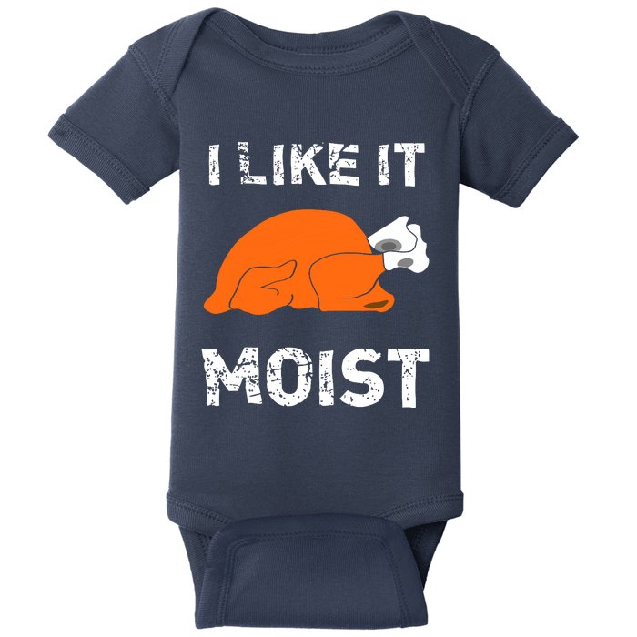 I Like It Moist Funny Turkey Thanksgiving Baby Bodysuit