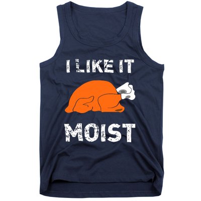 I Like It Moist Funny Turkey Thanksgiving Tank Top