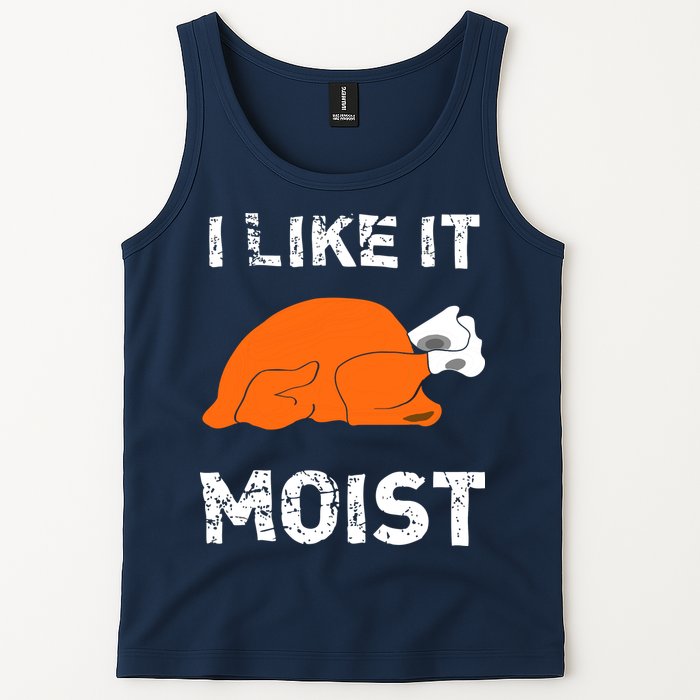 I Like It Moist Funny Turkey Thanksgiving Tank Top