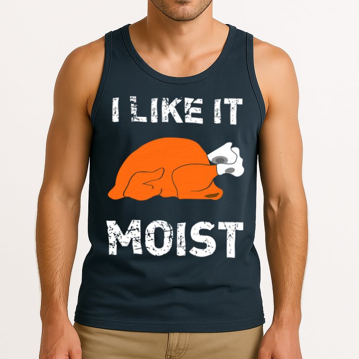 I Like It Moist Funny Turkey Thanksgiving Tank Top