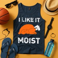 I Like It Moist Funny Turkey Thanksgiving Tank Top