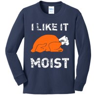 I Like It Moist Funny Turkey Thanksgiving Kids Long Sleeve Shirt