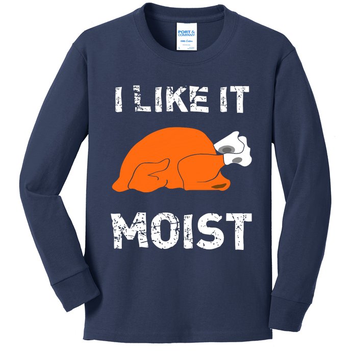 I Like It Moist Funny Turkey Thanksgiving Kids Long Sleeve Shirt