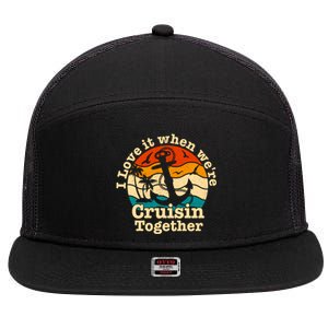 I Love It When We're Cruisin Together Cruise For Couples Cute Gift 7 Panel Mesh Trucker Snapback Hat