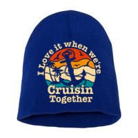 I Love It When We're Cruisin Together Cruise For Couples Cute Gift Short Acrylic Beanie