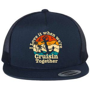 I Love It When We're Cruisin Together Cruise For Couples Cute Gift Flat Bill Trucker Hat