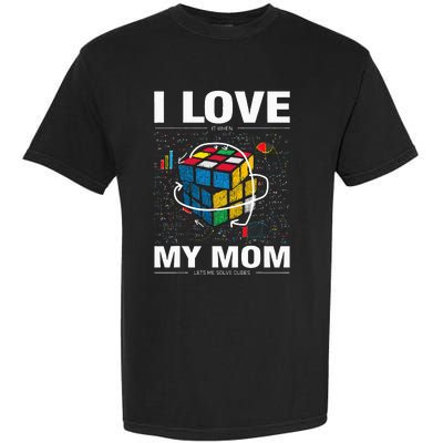 I Love It When My Mom Lets Me Solve Cubes Speedcubing Garment-Dyed Heavyweight T-Shirt