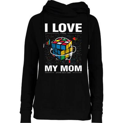 I Love It When My Mom Lets Me Solve Cubes Speedcubing Womens Funnel Neck Pullover Hood