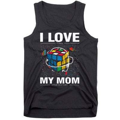 I Love It When My Mom Lets Me Solve Cubes Speedcubing Tank Top