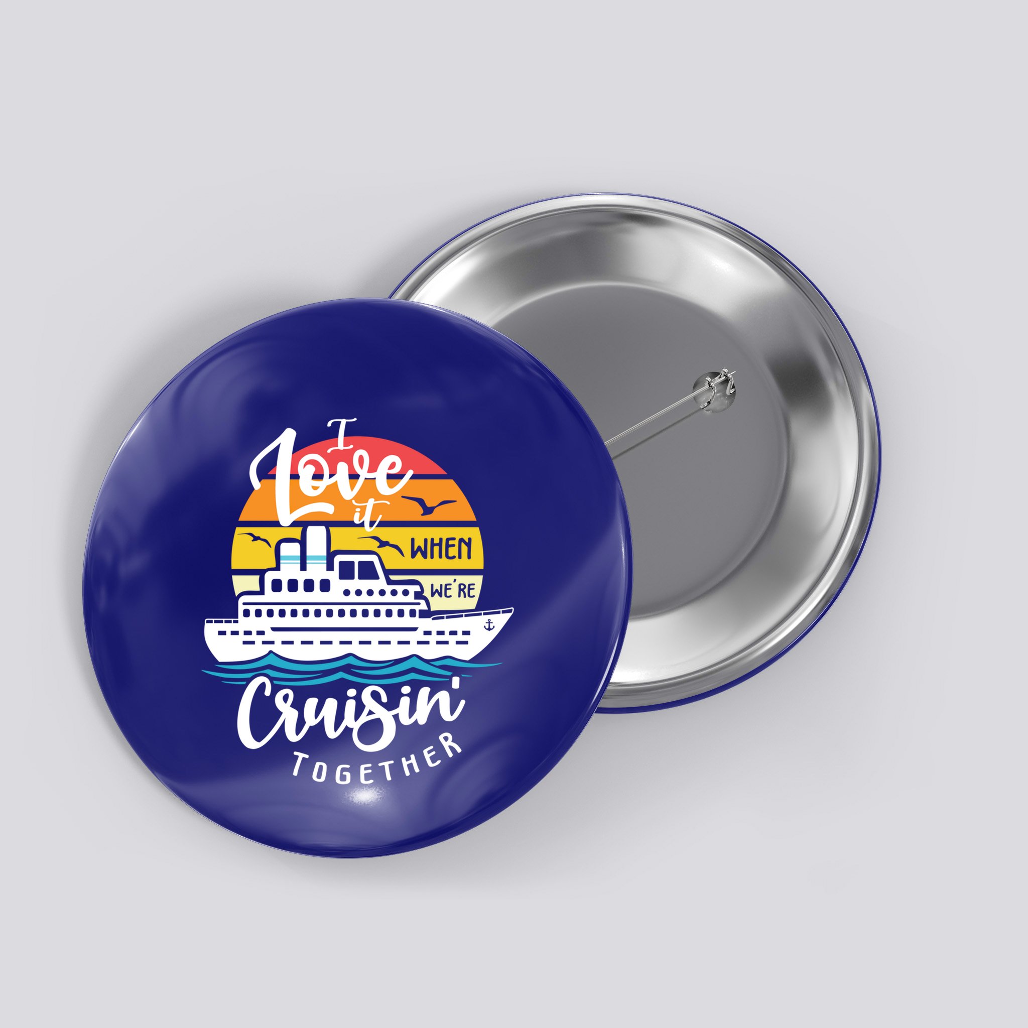 I Love It When Were Cruisin Together Nautical Sailing Gift Button