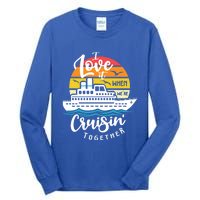 I Love It When Were Cruisin Together Nautical Sailing Gift Tall Long Sleeve T-Shirt