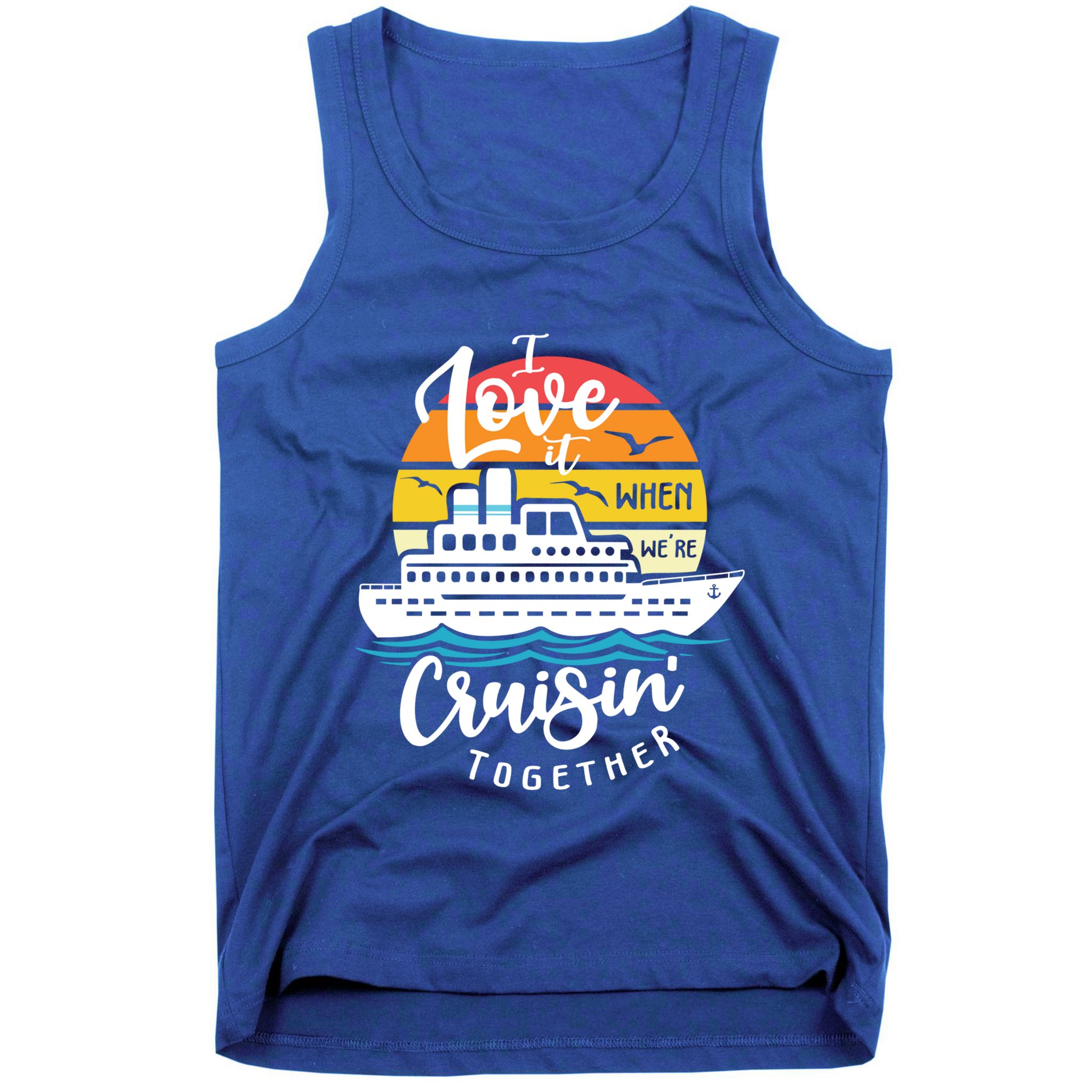 I Love It When Were Cruisin Together Nautical Sailing Gift Tank Top