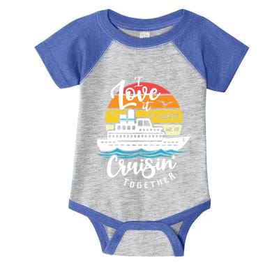 I Love It When Were Cruisin Together Nautical Sailing Gift Infant Baby Jersey Bodysuit