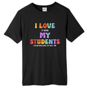 I Love It When My Students Follow Directions The First Time Tall Fusion ChromaSoft Performance T-Shirt