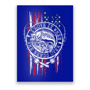 I Love It When She Bends Over Funny Fishing Usa Flag Gift Poster