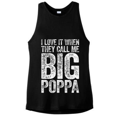I Love It When They Call Me Big Poppa Fathers Day Ladies PosiCharge Tri-Blend Wicking Tank