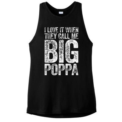 I Love It When They Call Me Big Poppa Fathers Day Ladies PosiCharge Tri-Blend Wicking Tank