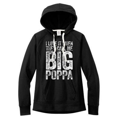 I Love It When They Call Me Big Poppa Fathers Day Women's Fleece Hoodie