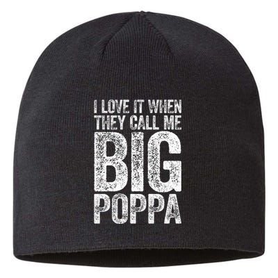 I Love It When They Call Me Big Poppa Fathers Day Sustainable Beanie