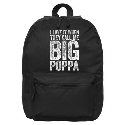 I Love It When They Call Me Big Poppa Fathers Day 16 in Basic Backpack