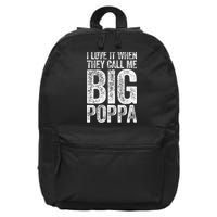 I Love It When They Call Me Big Poppa Fathers Day 16 in Basic Backpack