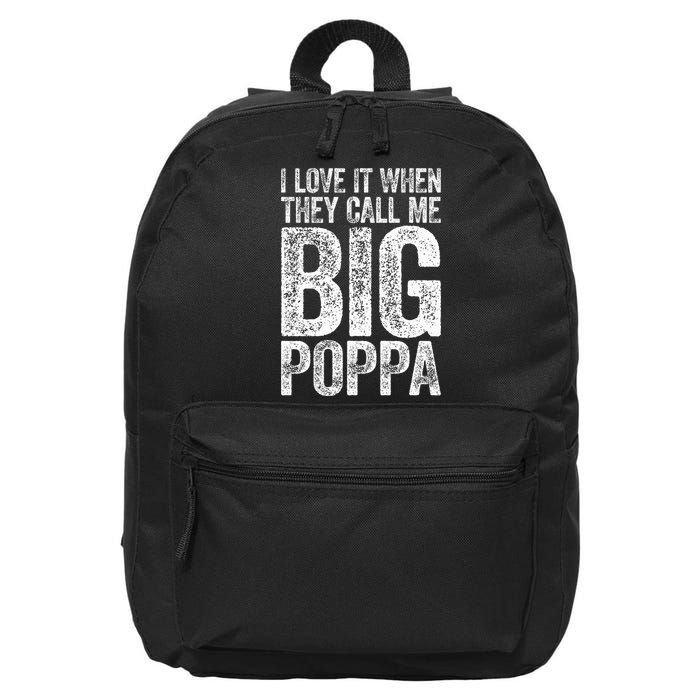 I Love It When They Call Me Big Poppa Fathers Day 16 in Basic Backpack