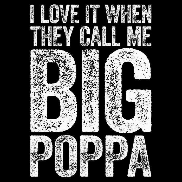 I Love It When They Call Me Big Poppa Fathers Day 16 in Basic Backpack