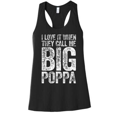 I Love It When They Call Me Big Poppa Fathers Day Women's Racerback Tank