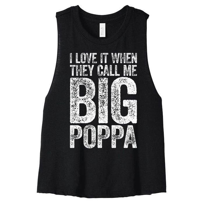 I Love It When They Call Me Big Poppa Fathers Day Women's Racerback Cropped Tank