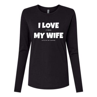 I Love It When My Wife Lets Me Go Fishing Funny DadS Saying Funny Gift Womens Cotton Relaxed Long Sleeve T-Shirt