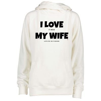 I Love It When My Wife Lets Me Go Fishing Funny DadS Saying Funny Gift Womens Funnel Neck Pullover Hood